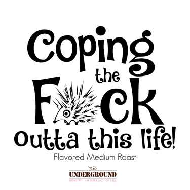 Coping the F*%k Outta This Life! Flavored Coffee - Java Momma